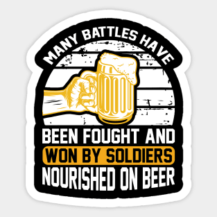 Many battles have been fought and won by soldiers nourished on beer T Shirt For Women Men Sticker